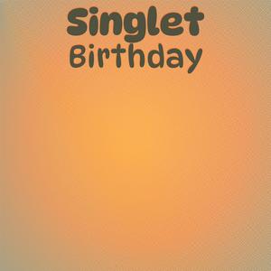 Singlet Birthday