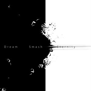 Dream Smash Eternity