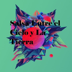 Salsa Entre el Cielo y la Tierra