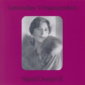 Lebendige Vergangenheit - Sigrid Onegin (Vol. 2) - Pur dicesti