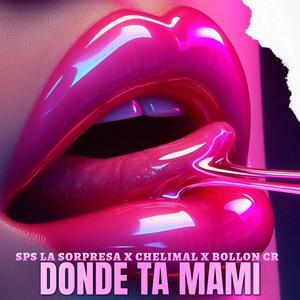 Donde ta Mami (feat. Chelimal & Bollon Cr)