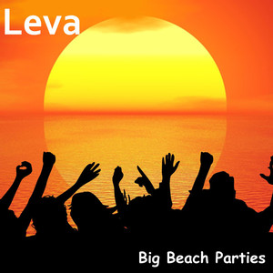 Leva - Big Beach Parties