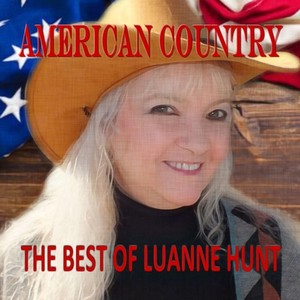 American Country: The Best of Luanne Hunt