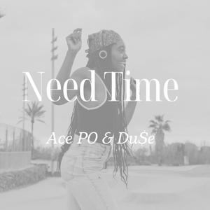 i Need time (feat. Du$e) (Explicit)