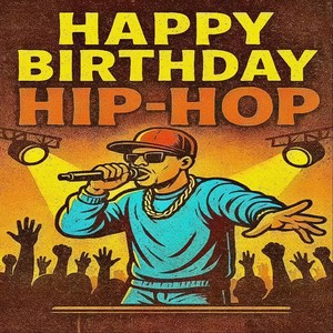 Happy Birthday Hip-Hop
