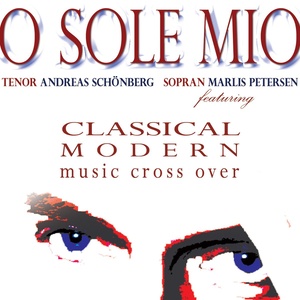 O Sole Mio - Classical & Modern Music Cross Over