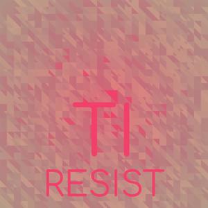 Ti Resist