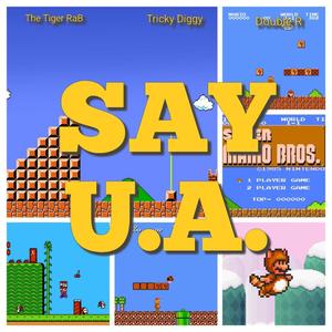 Say U.A. (feat. Double R & Tricky Diggy) (Explicit)