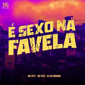 É SEXO NA FAVELA (Explicit)