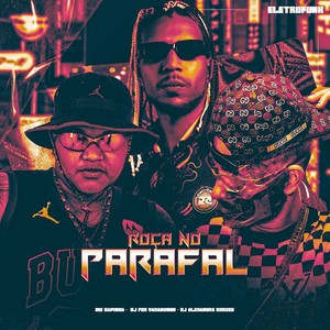 ROÇA NO PARAFAL (ELETROFUNK|Explicit)