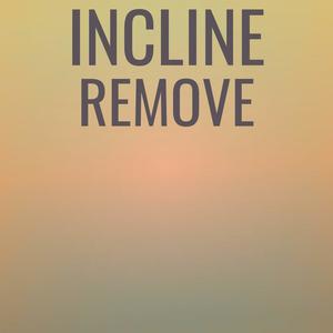 Incline Remove