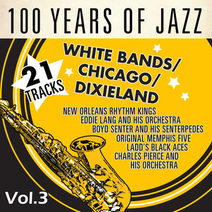 100 Years of Jazz, Vol.3: White Bands, Chicago, Dixieland