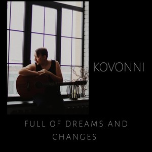 Full of Dreams and Changes (Explicit)