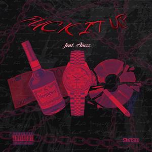 **** It Up (feat. Ainzz) (Explicit)