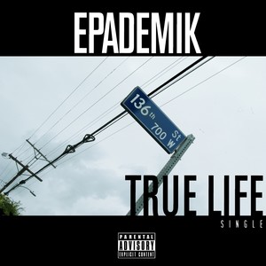 True Life - Single (Explicit)