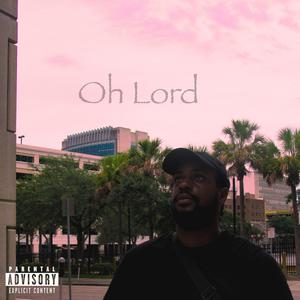 Oh Lord (Explicit)