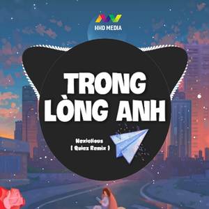 Trong Lòng Anh (Quiez Remix)