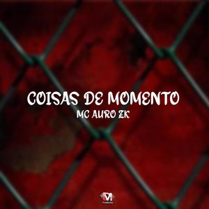 Coisas De Momento (feat. Mc Auro Zk)