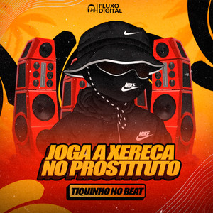 Joga a Xereca no Prostituto (Explicit)