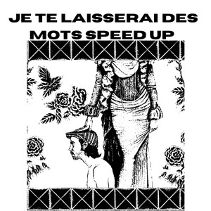 Je Te Laisserai Des Mots - Speed Up