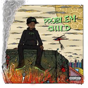 Problem Child (Explicit)