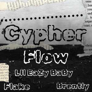 CYPHER FloW (feat. Brently & Flake) [Explicit]