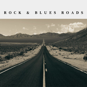 Rock & Blues Roads (Explicit)