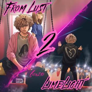 From Lust 2 Limelight (Explicit)