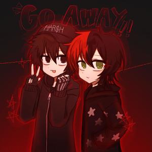 Go Away!! (Explicit)