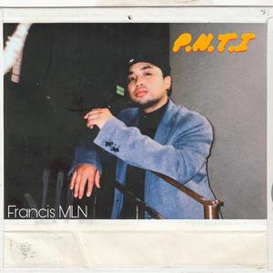 P.N.T.I (feat. Francis MLN) [Explicit]