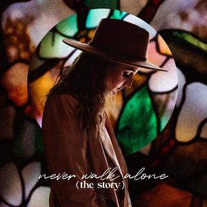 Never Walk Alone (The Story)