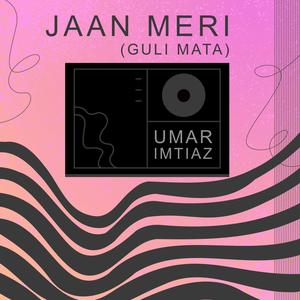 Jaan Meri (Guli Mata)