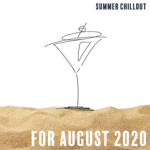 Summer Chillout for August 2020 - Best Dance Hits Straight from Tropical Islands Where the Fun Never Ends, Cool Breeze, Dance Floor, Cocktail Bar, Holiday Paradise, Under the Palms, Sunset