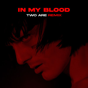 IN MY BLOOD (Two Are Remix - Radio Edit)