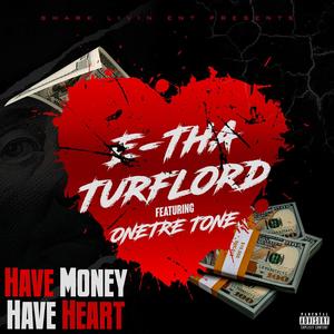 HAVE MONEY HAVE HEART (feat. ONE TRE TONE) [Explicit]