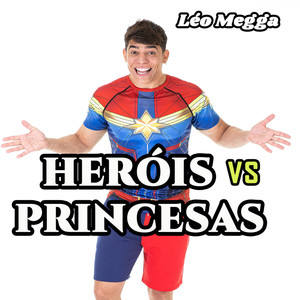HERÓIS vs PRINCESAS