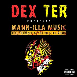 Mann-Illa Music (Dex Ter Presents) [Explicit]