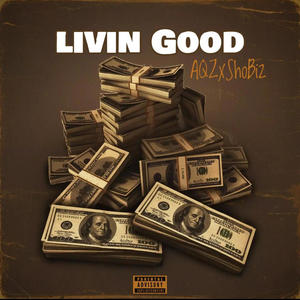 Livin Good (feat. Sho Biz) (Explicit)