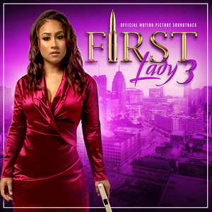 First Lady 3 (Official Motion Picture Soundtrack) [Explicit]