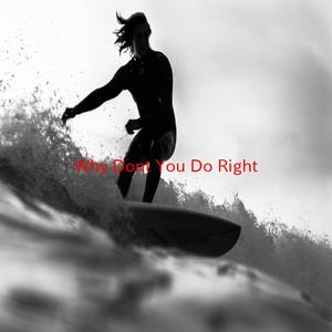 Why Don't You Do Right (Instrumental version originally performed by Amy Irving)