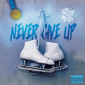 Never Give Up (feat. Joey Mata) [Explicit]