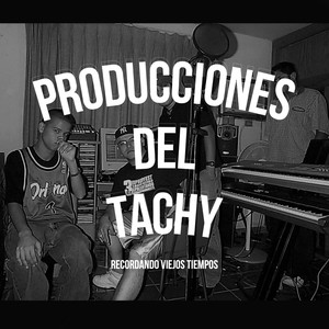 Producciones del Tachy - Recordando Viejos Tiempos