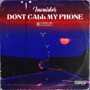 Dont Call My Phone (Explicit)