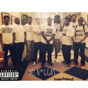 MY N*GGAS (Explicit)