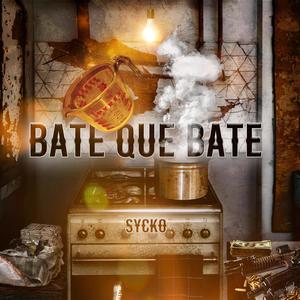 BATE QUE BATE (Explicit)