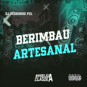 Berimbau Artesanal (Explicit)