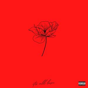 It's All Love (Explicit)
