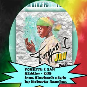 Forgive I Jah Dub inna Blackark Style (feat. Roberto Sánchez)