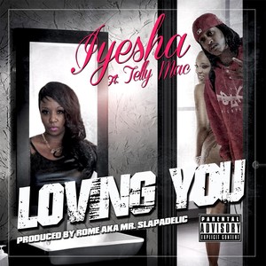 Loving You(feat. Telly Mac) (Explicit)
