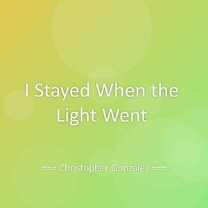 I Stayed When the Light Went